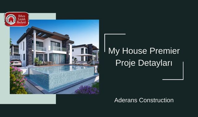 Aderans Kalitesiyle My House Premier Proje Detayları