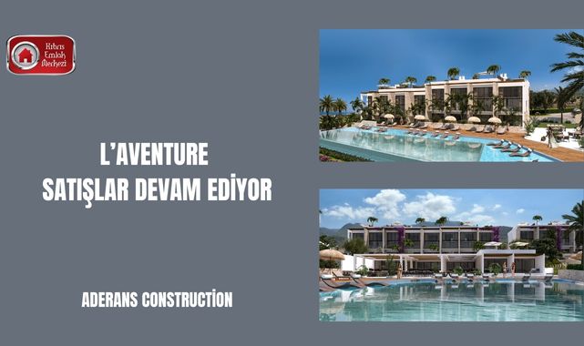 Aderans Construction Yeni Projesi L’aventure Satışlar Devam Ediyor